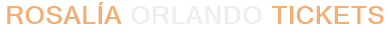 Rosalía Orlando Tickets